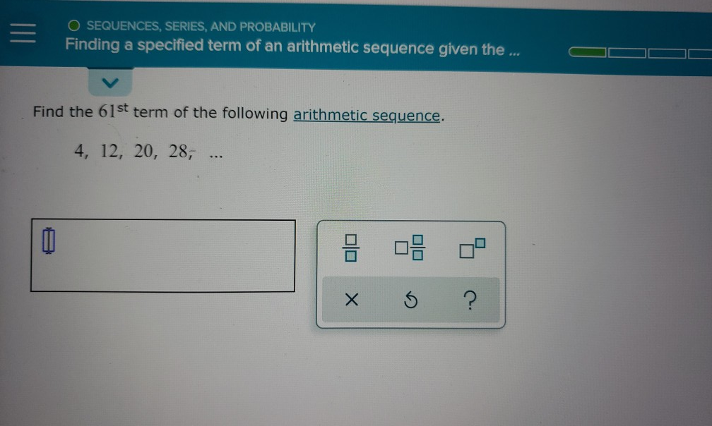 Solved O SEQUENCES, SERIES, AND PROBABILITY Finding a | Chegg.com