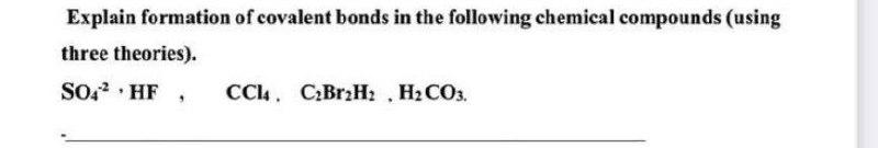 Solved Explain formation of covalent bonds in the following | Chegg.com