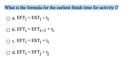 solved-what-is-the-formula-for-the-earliest-finish-time-for-chegg