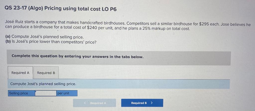 Solved QS 23-17 (Algo) Pricing using total cost LO P6 José | Chegg.com