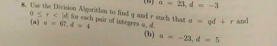 Solved (b) a = 23, d = -3 8 Use the Division Algorithm to | Chegg.com