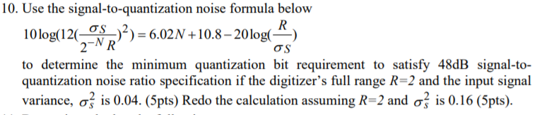 Solved 10. Use the signal-to-quantization noise formula | Chegg.com