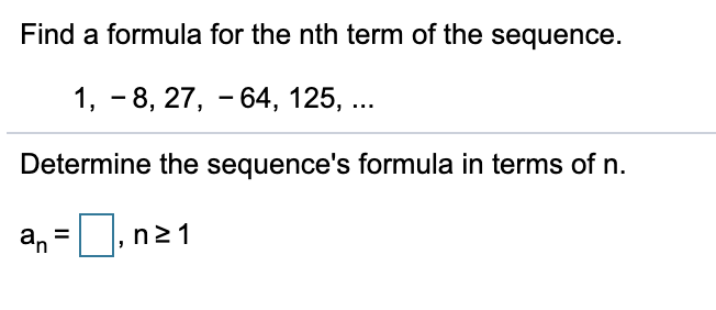 Solved Find A Formula For The Nth Term Of The Sequence 1 Chegg