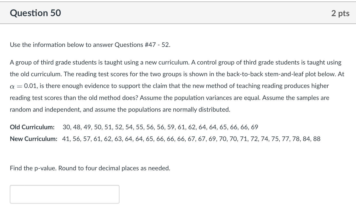 Solved Question 47 1 pts Use the information below to answer | Chegg.com