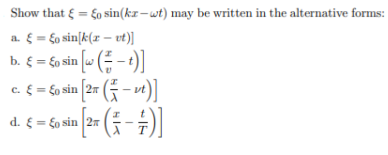 Solved Show that ξ=ξ0sin(kx-ωt) may be written in the | Chegg.com