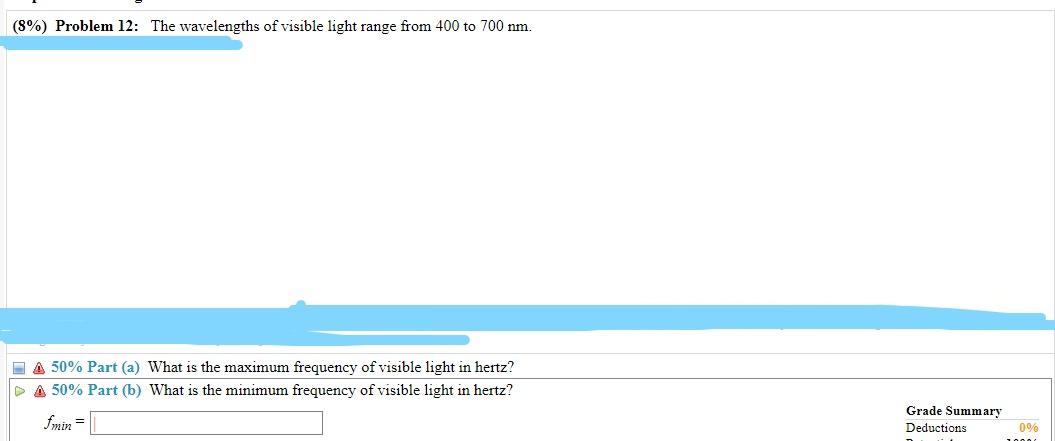 Solved (8\%) Problem 12: The wavelengths of visible light | Chegg.com