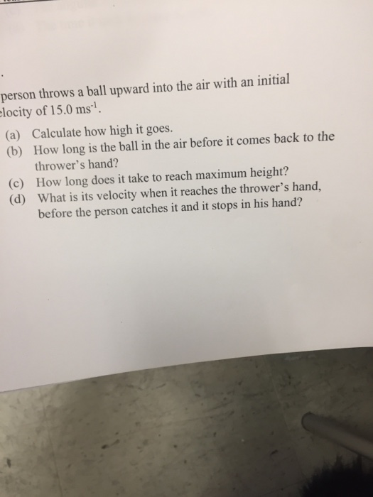 Solved person throws a ball upward into the air with an