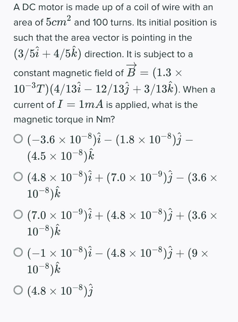 Solved = A DC motor is made up of a coil of wire with an | Chegg.com
