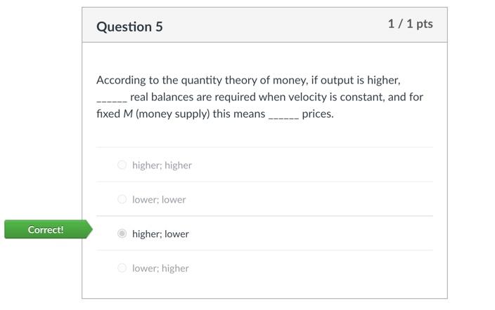 Solved Question 5 1/1 pts According to the quantity theory | Chegg.com