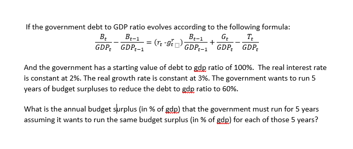 Solved If The Government Debt To Gdp Ratio Evolves According 