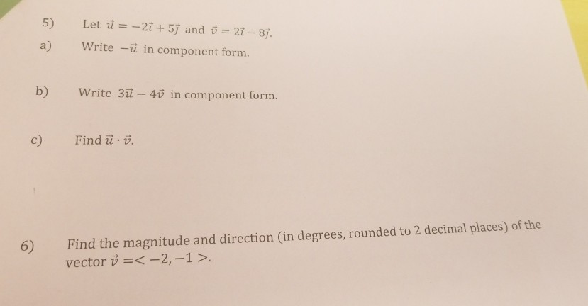Solved 5) a) Let u = _21+ 5) and u 2i-87 Write -u in | Chegg.com
