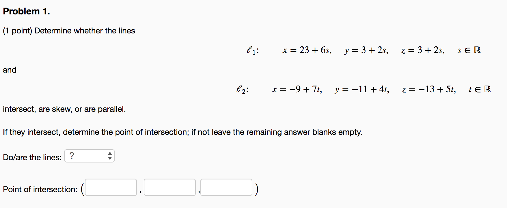 Solved Problem 1. (1 point) Determine whether the lines li: | Chegg.com