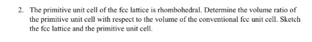 Solved The primitive unit cell of the fcc lattice is | Chegg.com