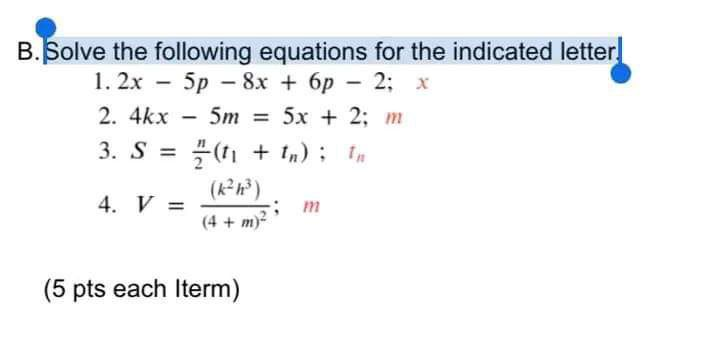 Solved B. Solve The Following Equations For The Indicated | Chegg.com