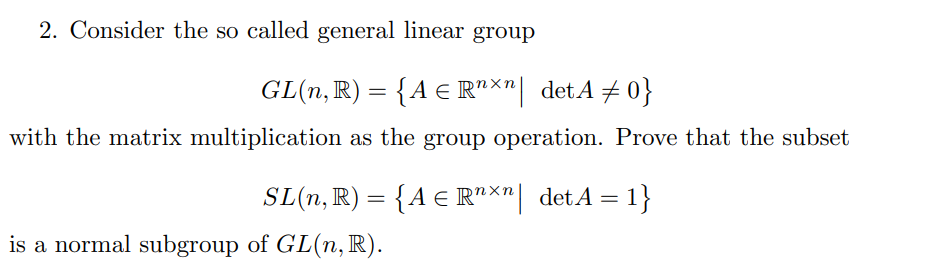 Solved 2. Consider The So Called General Linear Group | Chegg.com