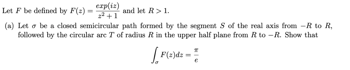 Solved Let F be defined by F(z)=z2+1exp(iz) and let R>1. (a) | Chegg.com