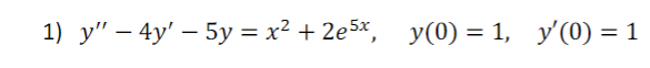 1) \( y^{\prime \prime}-4 y^{\prime}-5 y=x^{2}+2 e^{5 x}, \quad y(0)=1, \quad y^{\prime}(0)=1 \)