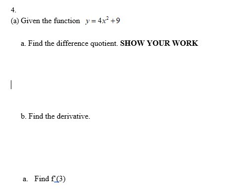 Solved 4. (a) Given the function y= 4x2 +9 a. Find the | Chegg.com