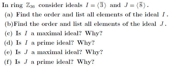 Solved In ring Z36 consider ideals I = (3) and J = (8). (a) | Chegg.com