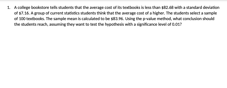 Solved 1. A college bookstore tells students that the | Chegg.com