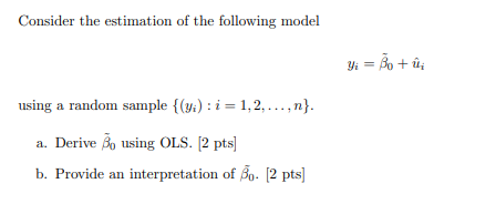 Solved Consider The Estimation Of The Following Model | Chegg.com