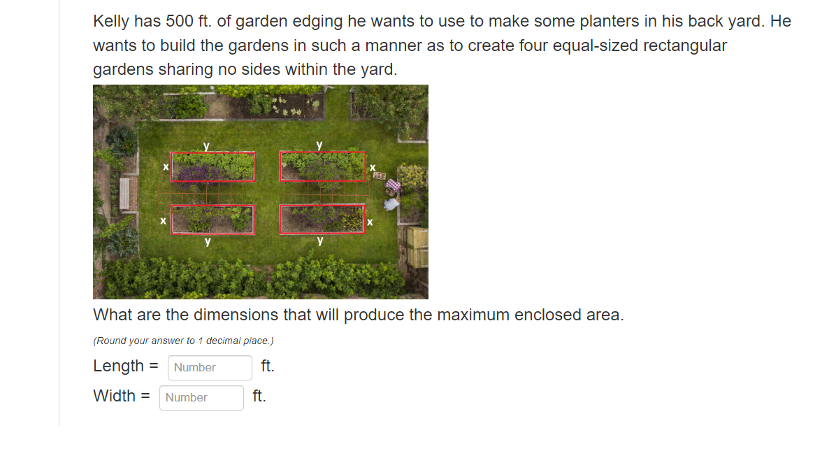 Solved Kelly has 500ft. of garden edging he wants to use to