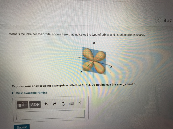 Solved 5 of 7 What is the label for the orbital shown here | Chegg.com