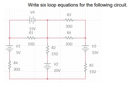 Solved Write six loop equations for the following circuit. | Chegg.com