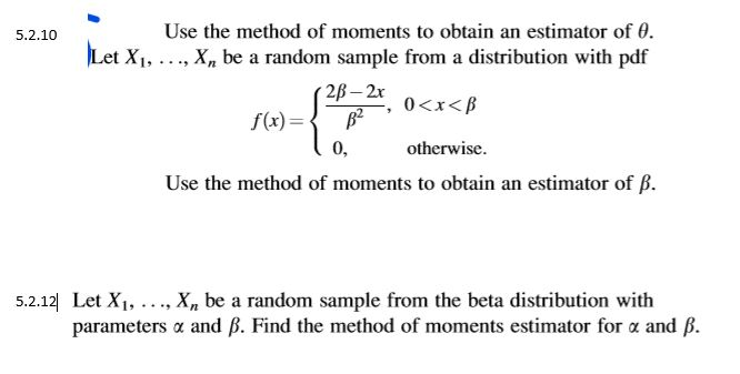 Solved Use The Method Of Moments To Obtain An Estimator Of | Chegg.com