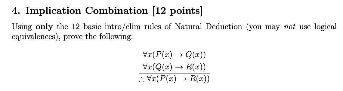 Solved 4. Implication Combination [ 12 points] Using only | Chegg.com