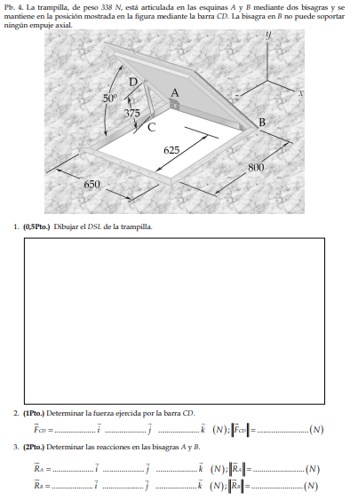 Pb. 4. La trampilla, de peso \( 338 \mathrm{~N} \), está articulada en las esquinas \( A \) y \( B \) mediante dos bisagras y