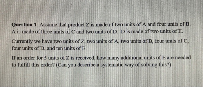 Solved Question 1. Assume that product Z is made of two | Chegg.com