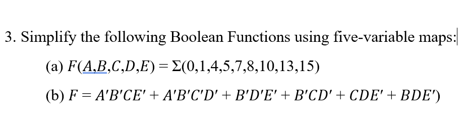 Solved 3. Simplify the following Boolean Functions using | Chegg.com