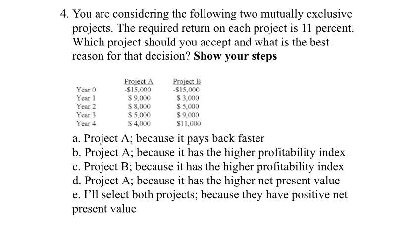 Solved 4. You are considering the following two mutually | Chegg.com