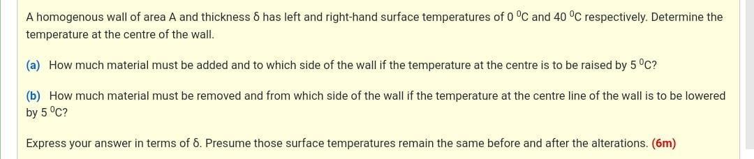 Solved A homogenous wall of area A and thickness has left | Chegg.com