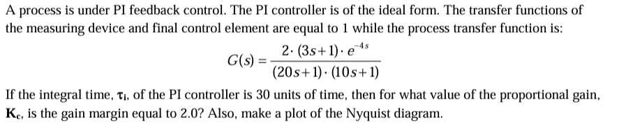 Solved A process is under PI feedback control. The PI | Chegg.com