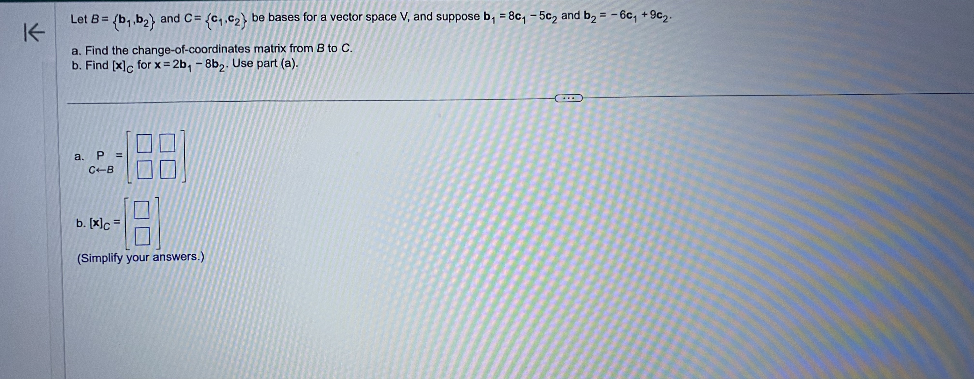 Solved Let B={b1,b2} And C={c1,c2} Be Bases For A Vector | Chegg.com