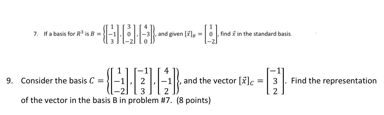 Solved 4 7. If a basis for R3 is B = -C003 and given [*]b = | Chegg.com ...