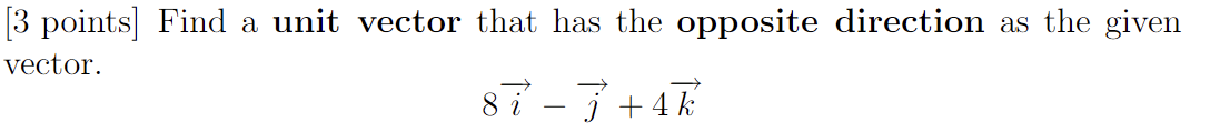 Solved [3 points] Find a unit vector that has the opposite | Chegg.com