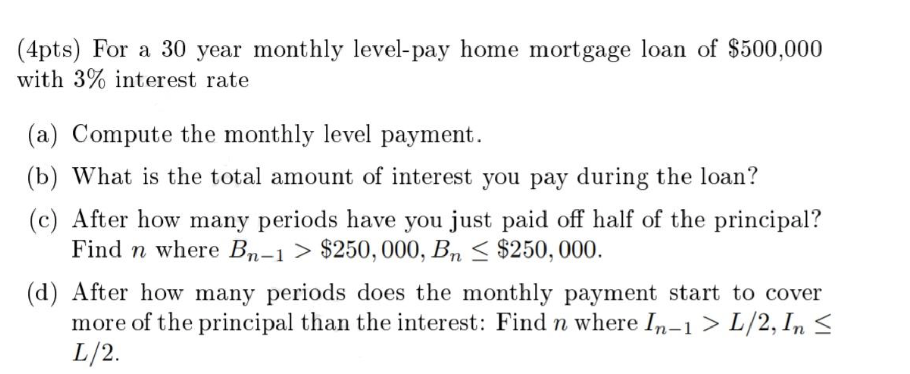 Solved (4pts) For A 30 Year Monthly Level-pay Home Mortgage | Chegg.com