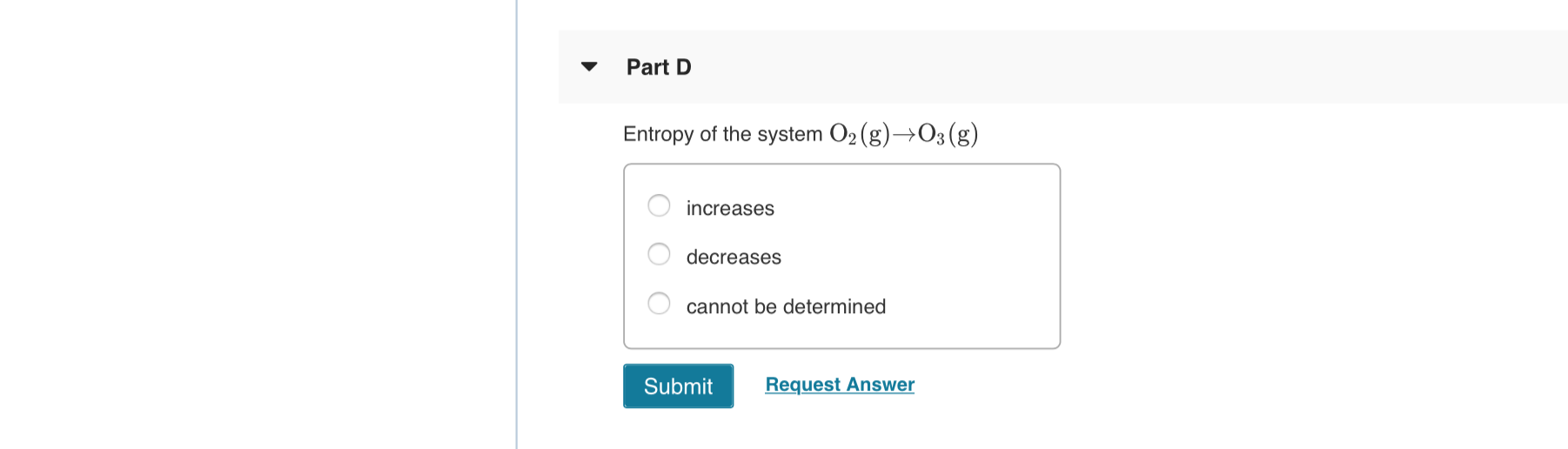 Solved Indicate whether the entropy of the system would | Chegg.com