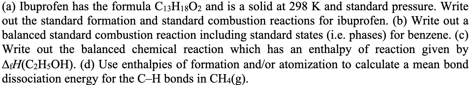 Solved (a) Ibuprofen has the formula C13H18O2 and is a solid | Chegg.com