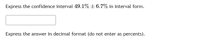 Solved Express the confidence interval 65.5%±4.2% in | Chegg.com