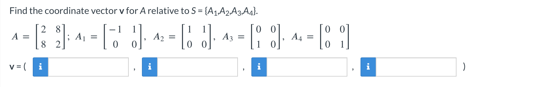 Solved Find the coordinate vector v for A relative to | Chegg.com