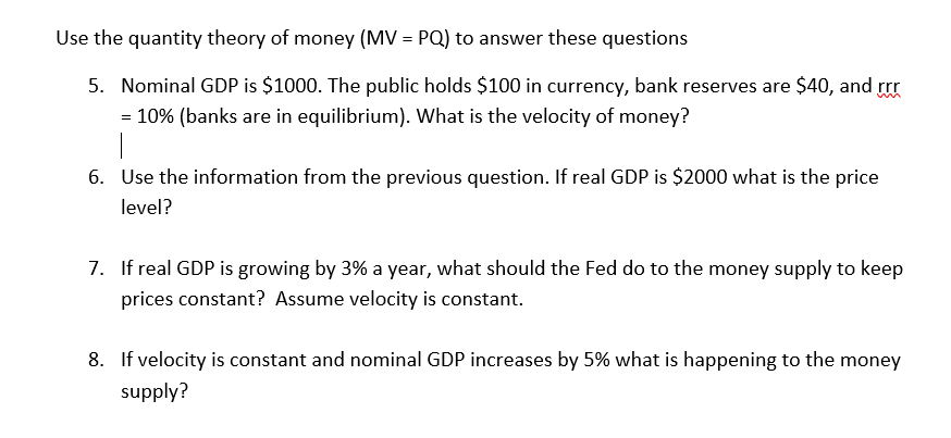 Solved Use the quantity theory of money (MV = PQ) to answer | Chegg.com