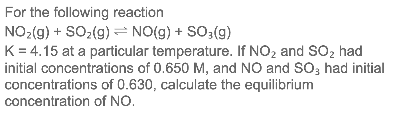 Solved For the following reaction NO2(g) + SO2(g) = NO(g) + | Chegg.com