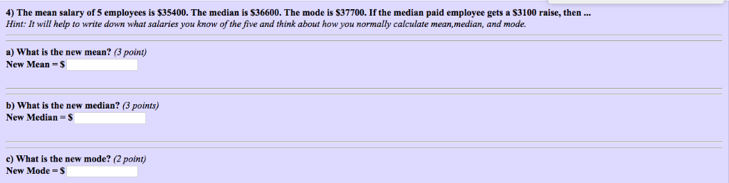 Solved 4) The mean salary of 5 employees is $35400. The | Chegg.com