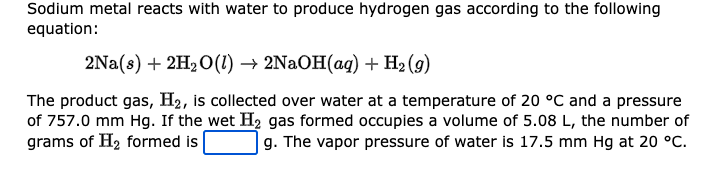 Sodium metal reacts with water to produce hydrogen gas according to the following equation:
\[
2 \mathrm{Na}(s)+2 \mathrm{H}_