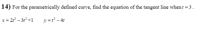 Solved 14) For the x = 2t³ - 3t² +1 parametrically defined | Chegg.com