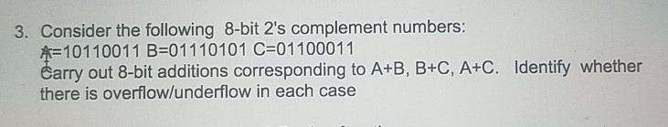 Solved 3. Consider the following 8-bit 2's complement | Chegg.com